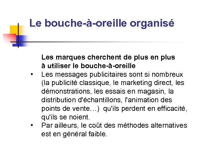 Le bouche-à-oreille organisé • • Les marques cherchent de plus en plus à utiliser