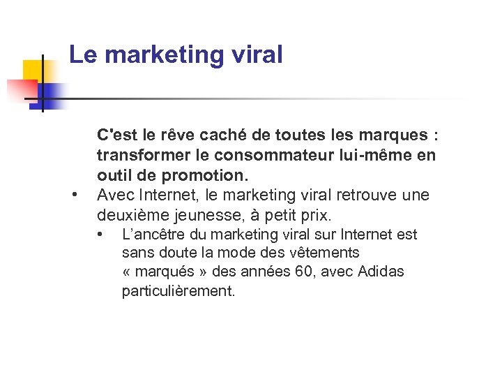 Le marketing viral • C'est le rêve caché de toutes les marques : transformer