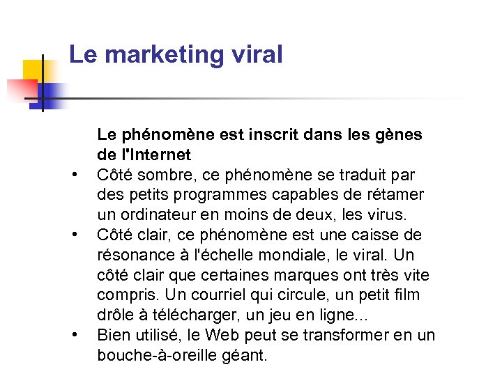 Le marketing viral • • • Le phénomène est inscrit dans les gènes de