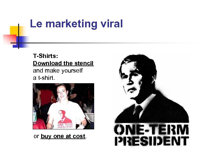 Le marketing viral T-Shirts: Download the stencil and make yourself a t-shirt. or buy