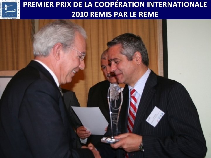 PREMIER PRIX DE LA COOPÉRATION INTERNATIONALE 2010 REMIS PAR LE REME 