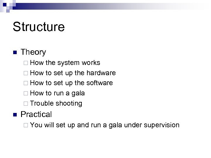 Structure n Theory ¨ How the system works ¨ How to set up the