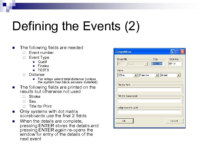 Defining the Events (2) n The following fields are needed ¨ ¨ Event number