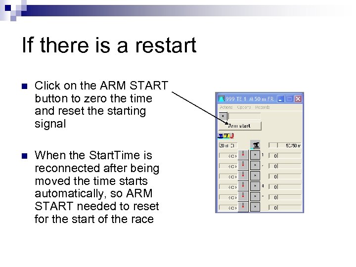 If there is a restart n Click on the ARM START button to zero