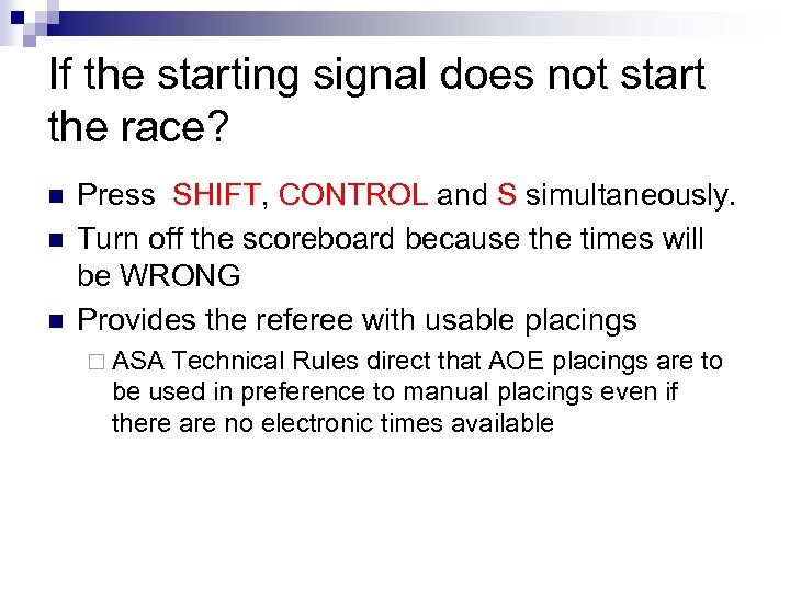 If the starting signal does not start the race? n n n Press SHIFT,