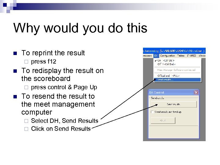 Why would you do this n To reprint the result ¨ n To redisplay