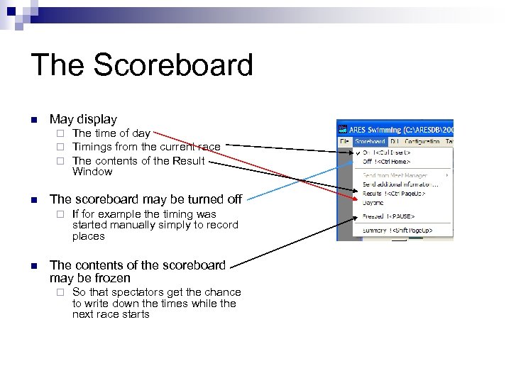 The Scoreboard n May display ¨ ¨ ¨ n The scoreboard may be turned