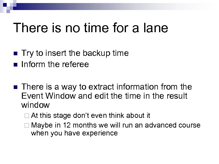 There is no time for a lane n n n Try to insert the