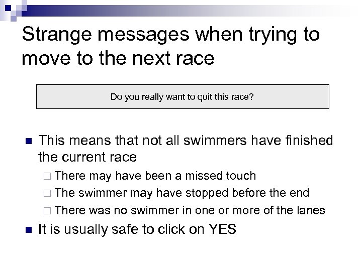 Strange messages when trying to move to the next race Do you really want