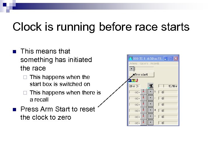 Clock is running before race starts n This means that something has initiated the