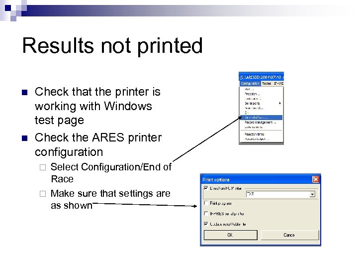 Results not printed n n Check that the printer is working with Windows test