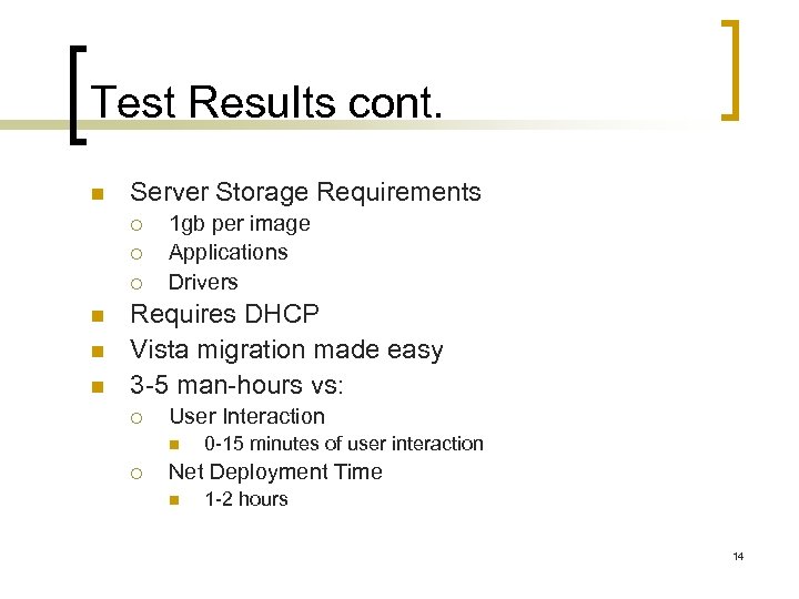 Test Results cont. n Server Storage Requirements ¡ ¡ ¡ n n n 1