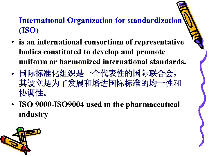 International Organization for standardization (ISO) • is an international consortium of representative bodies constituted