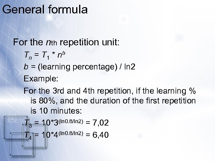 General formula For the nth repetition unit: T n = T 1 * nb