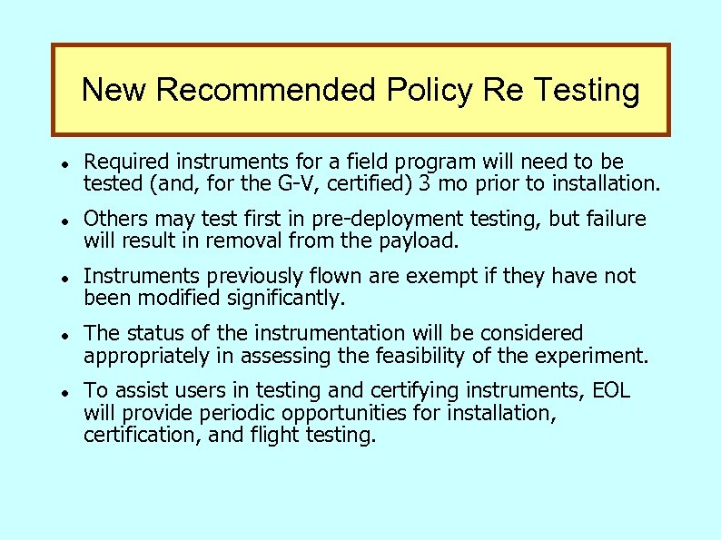 New Recommended Policy re Testing New Recommended Policy Re Testing Required instruments for a