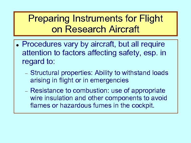 Preparing Instruments for Flight on Research Aircraft Procedures vary by aircraft, but all require