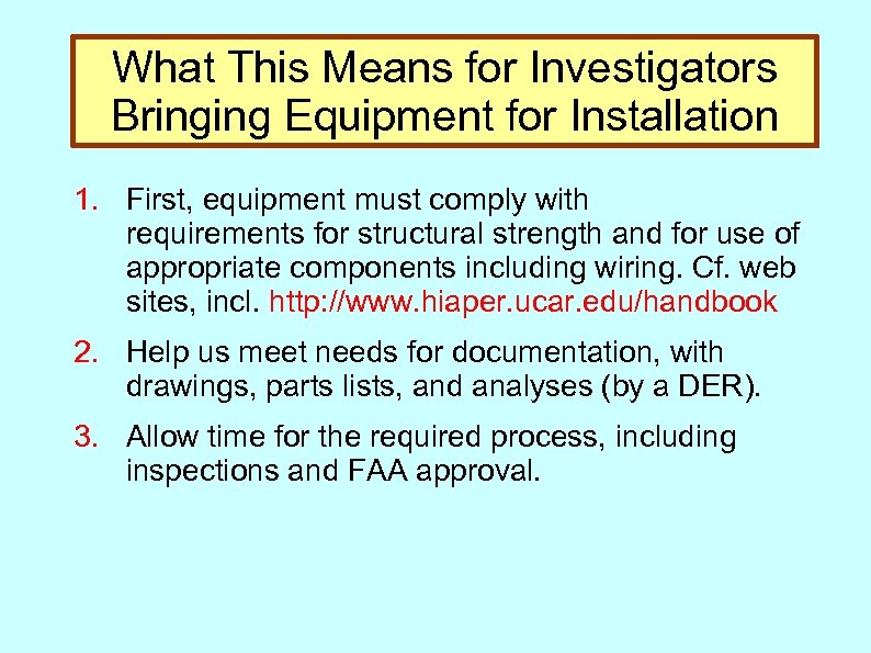 What This Means for Investigators Bringing Equipment for Installation 1. First, equipment must comply