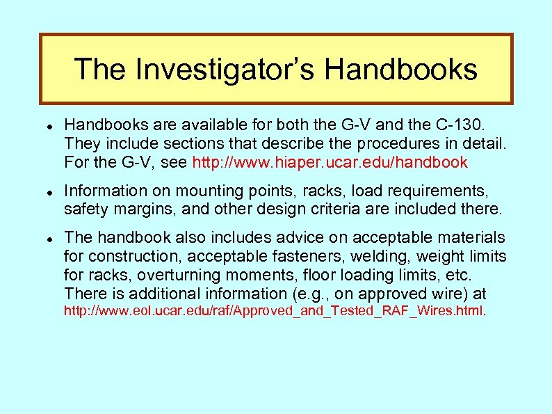 The Investigator’s Handbooks are available for both the G-V and the C-130. They include