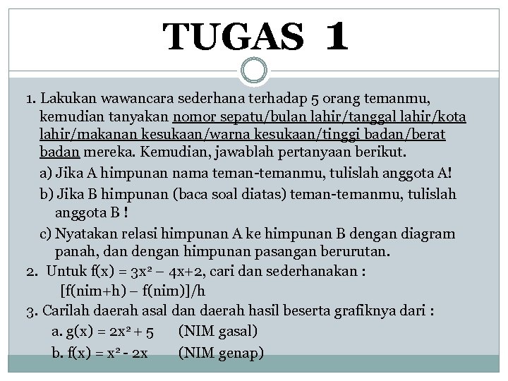 TUGAS 1 1. Lakukan wawancara sederhana terhadap 5 orang temanmu, kemudian tanyakan nomor sepatu/bulan