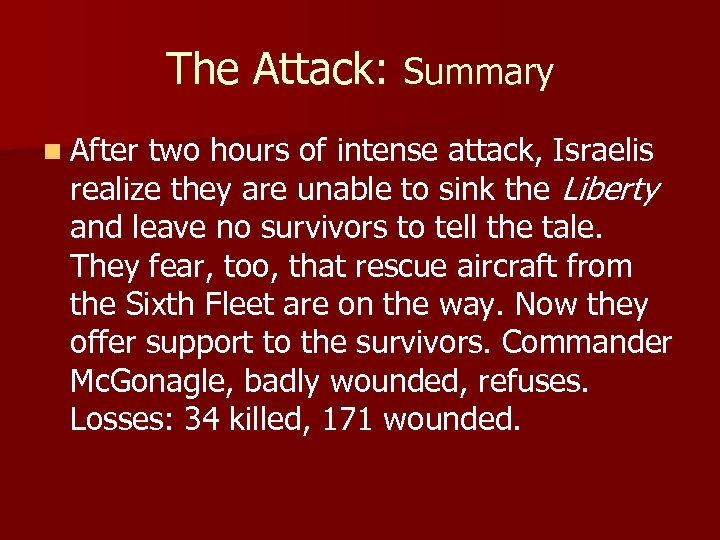 The Attack: Summary n After two hours of intense attack, Israelis realize they are