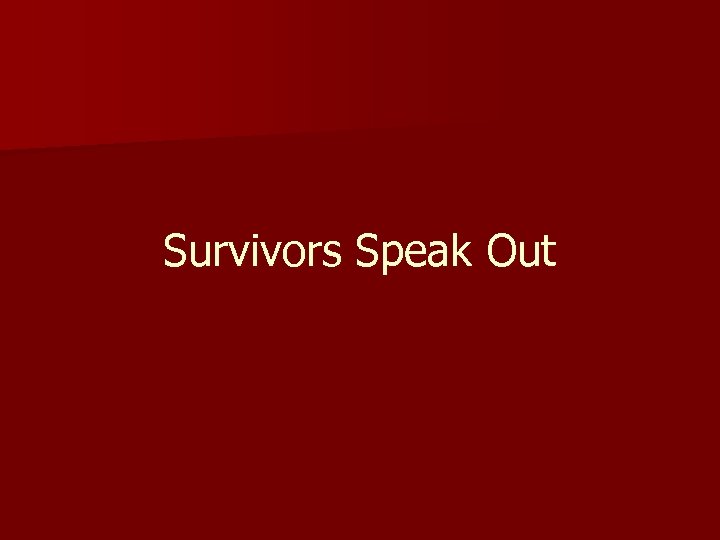 Survivors Speak Out 