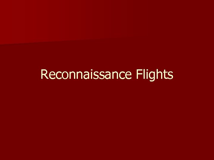 Reconnaissance Flights 