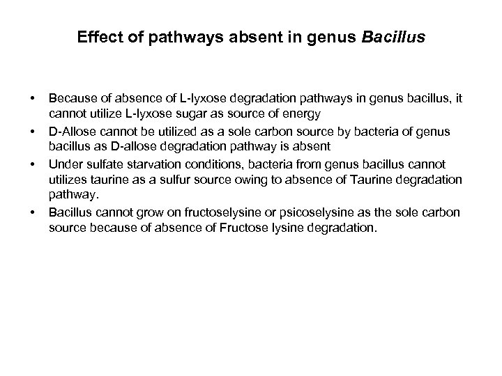 Effect of pathways absent in genus Bacillus • • Because of absence of L-lyxose