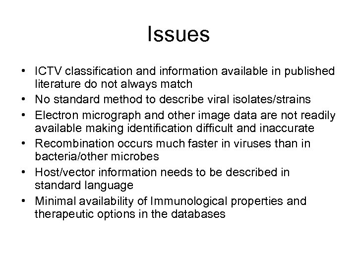 Issues • ICTV classification and information available in published literature do not always match