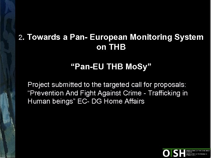2. Towards a Pan- European Monitoring System on THB “Pan-EU THB Mo. Sy” Project