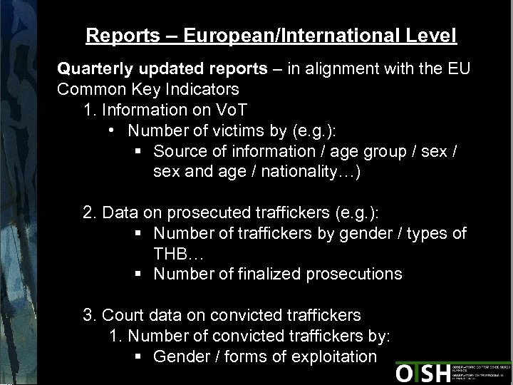 Reports – European/International Level Quarterly updated reports – in alignment with the EU Common