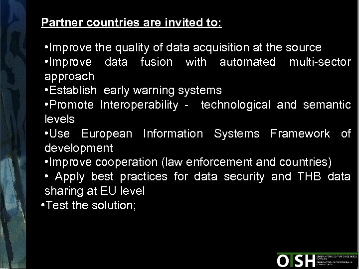 Partner countries are invited to: • Improve the quality of data acquisition at the