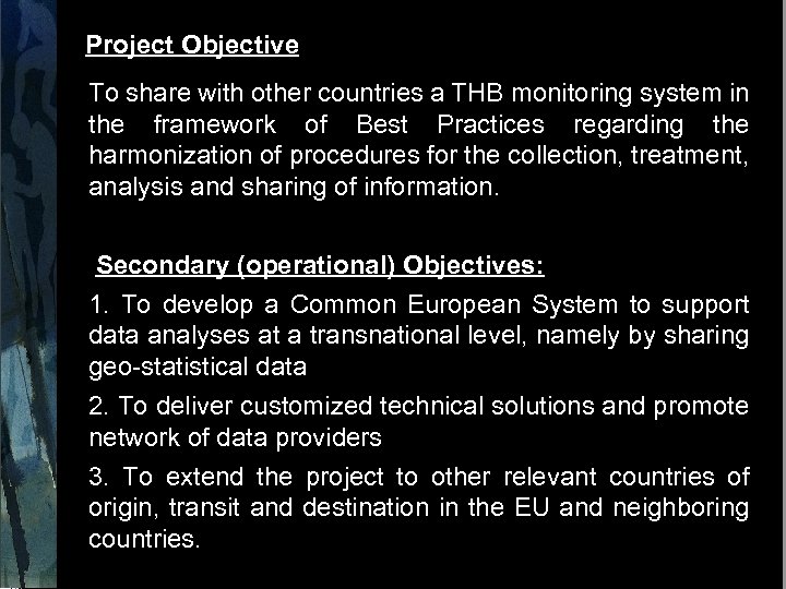 Project Objective To share with other countries a THB monitoring system in the framework