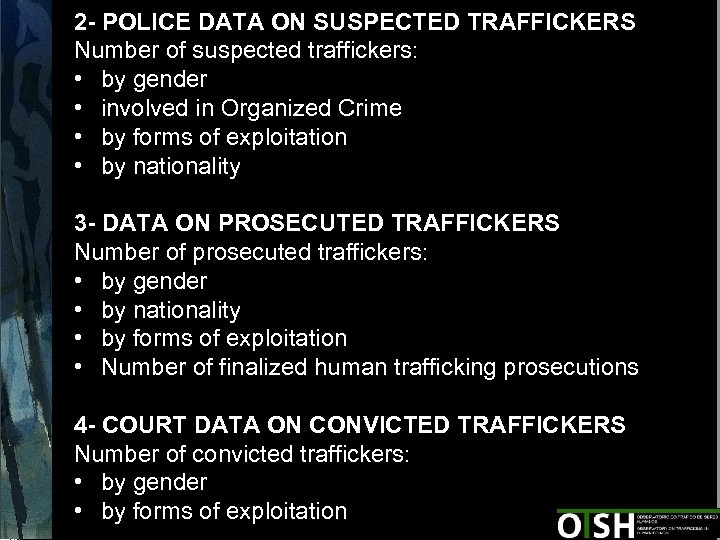 2 - POLICE DATA ON SUSPECTED TRAFFICKERS Number of suspected traffickers: • by gender