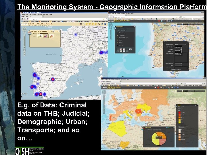 The Monitoring System - Geographic Information Platform E. g. of Data: Criminal data on