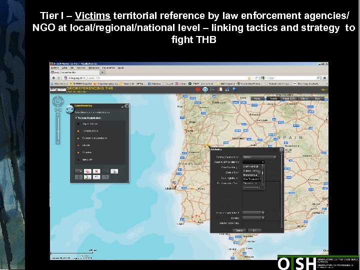 Tier I – Victims territorial reference by law enforcement agencies/ NGO at local/regional/national level