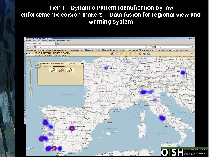 Tier II – Dynamic Pattern Identification by law enforcement/decision makers - Data fusion for