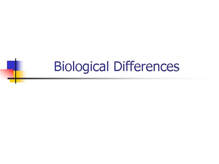Biological Differences 