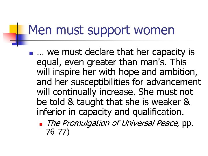 Men must support women n … we must declare that her capacity is equal,