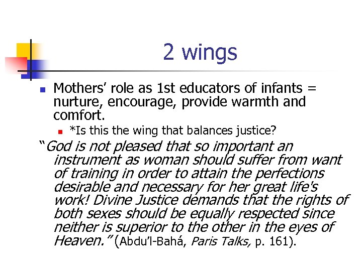 2 wings n Mothers’ role as 1 st educators of infants = nurture, encourage,