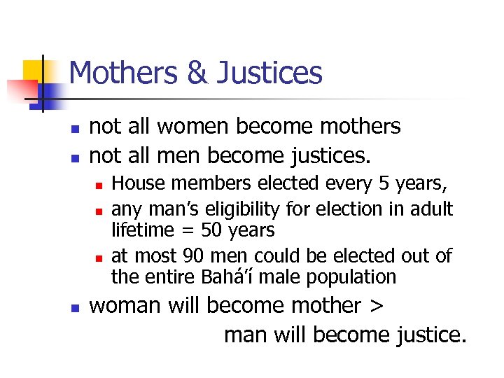 Mothers & Justices n n not all women become mothers not all men become