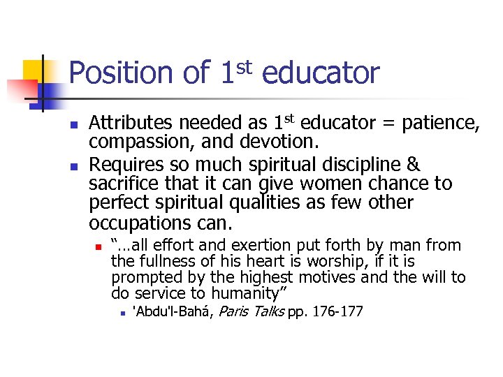 Position of 1 st educator n n Attributes needed as 1 st educator =