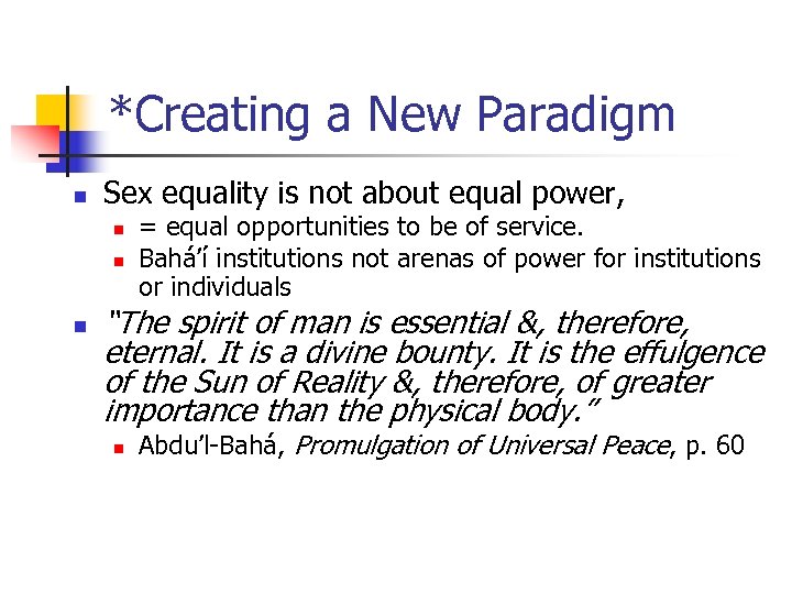*Creating a New Paradigm n Sex equality is not about equal power, n n