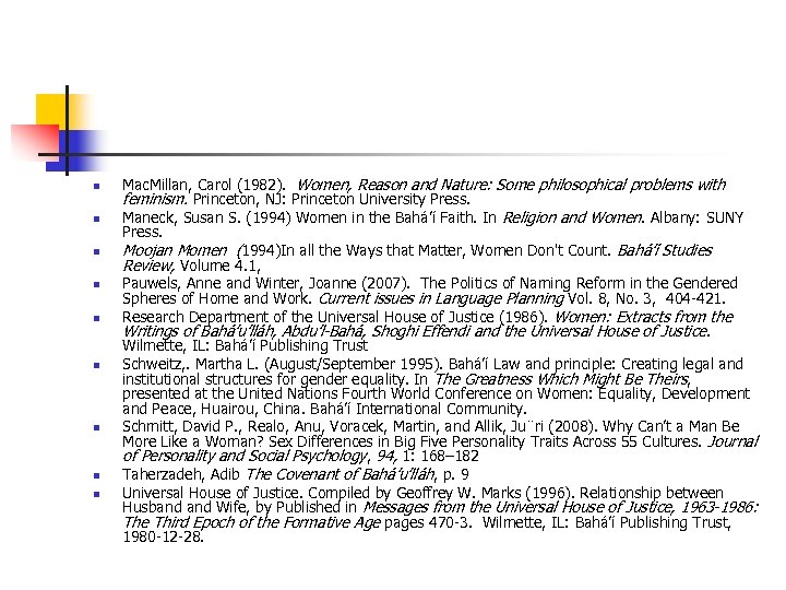 n n n n n Mac. Millan, Carol (1982). Women, Reason and Nature: Some