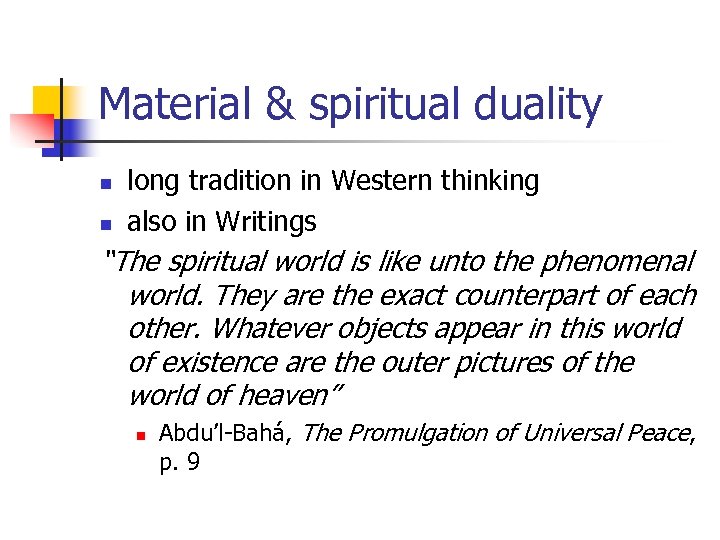 Material & spiritual duality n n long tradition in Western thinking also in Writings