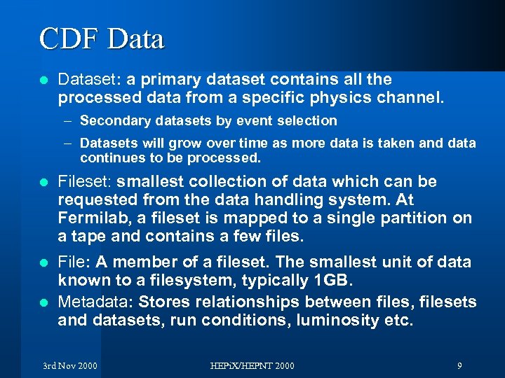 CDF Data l Dataset: a primary dataset contains all the processed data from a