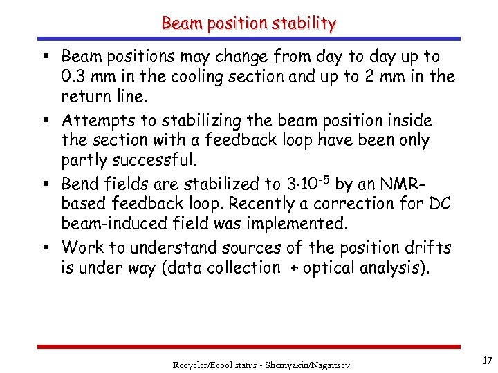 Beam position stability § Beam positions may change from day to day up to