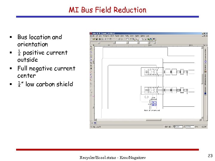 MI Bus Field Reduction § Bus location and orientation § ½ positive current outside