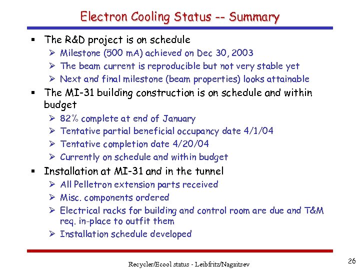 Electron Cooling Status -- Summary § The R&D project is on schedule Ø Milestone