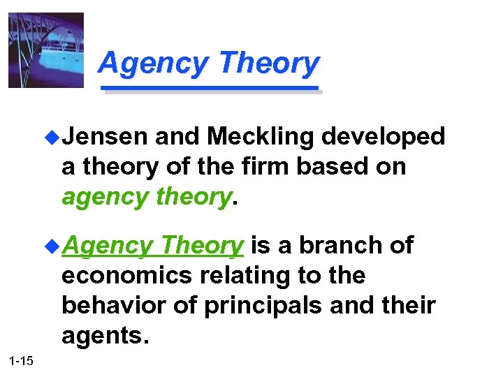 Agency Theory u. Jensen and Meckling developed a theory of the firm based on