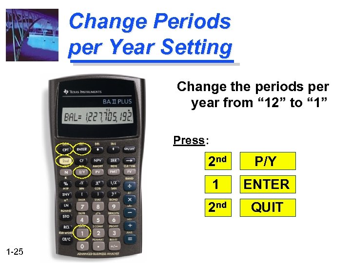 Change Periods per Year Setting Change the periods per year from “ 12” to
